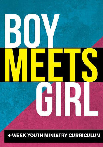 Boy Meets Girl Youth Ministry Curriculum