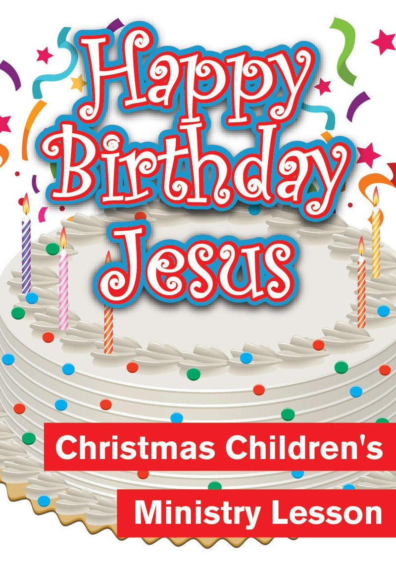 Christmas Children's Church Lesson - Happy Birthday Jesus