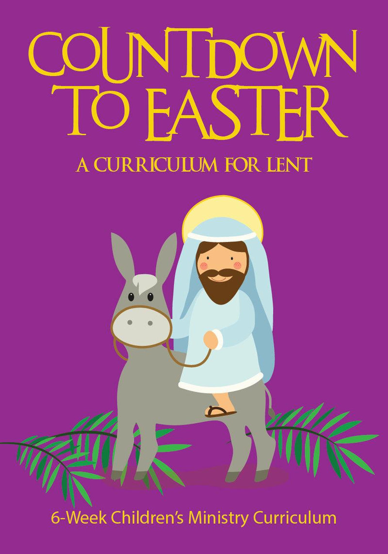 Countdown to Easter 6-Week Children’s Ministry Curriculum - Children's Ministry Deals