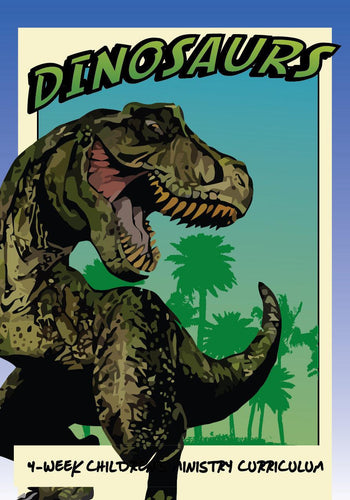 Dinosaurs Children's Ministry Curriculum