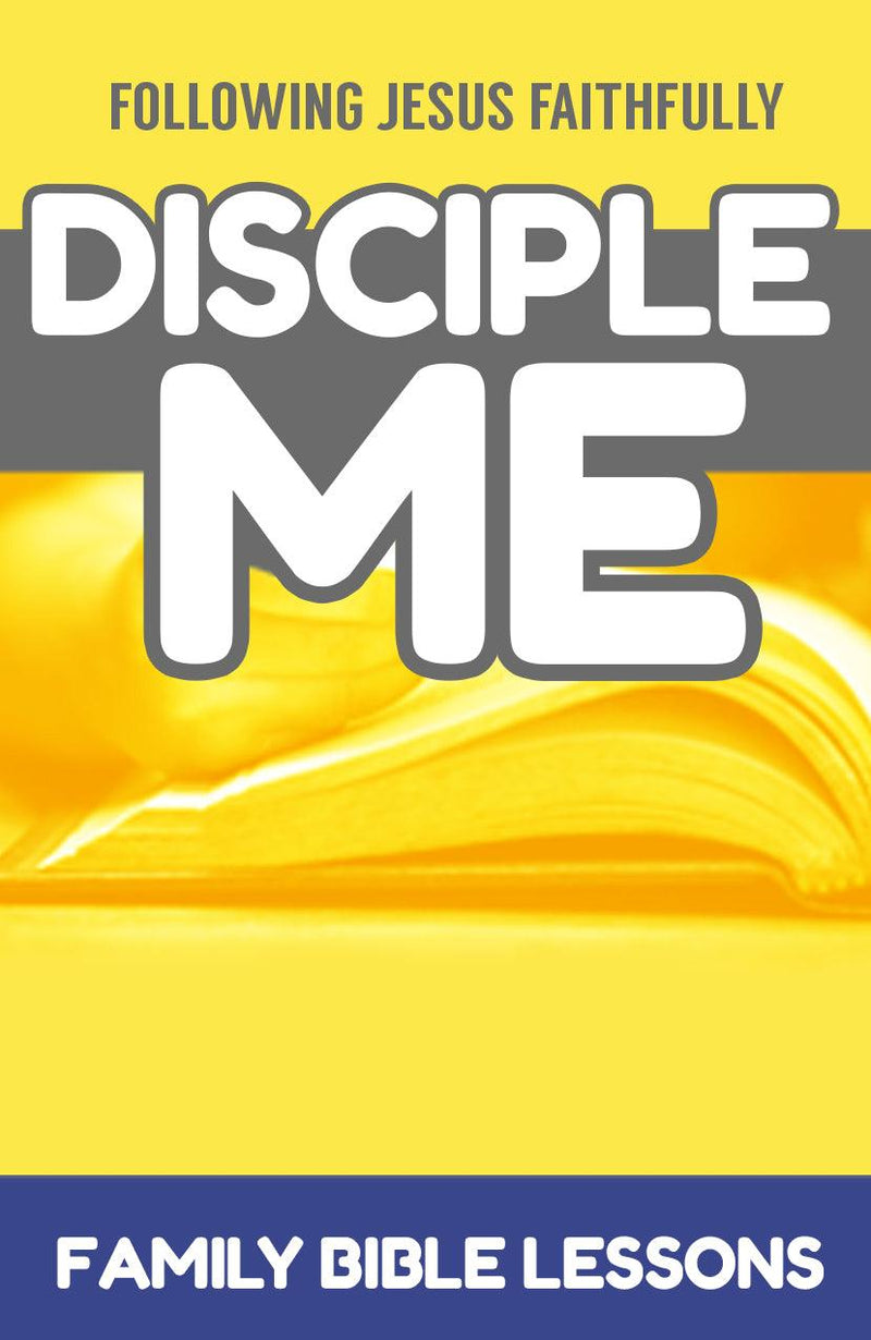 Disciple Me Family Bible Lessons