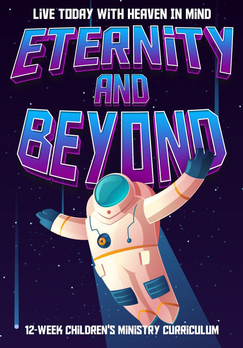 Eternity and Beyond 12-Week Children's Ministry Curriculum - Children's Ministry Deals