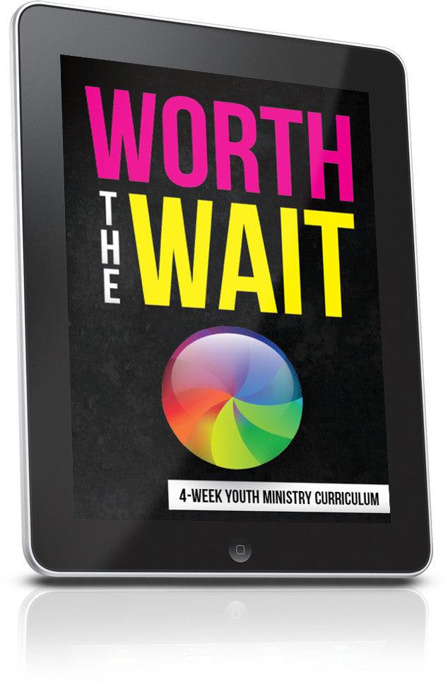 FREE Worth The Wait Youth Ministry Lesson