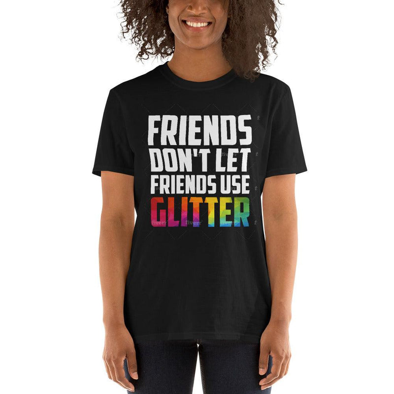 Friends Don't Let Friends Use Glitter T-Shirt - Children's Ministry Deals