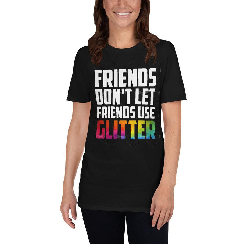 Friends Don't Let Friends Use Glitter T-Shirt - Children's Ministry Deals