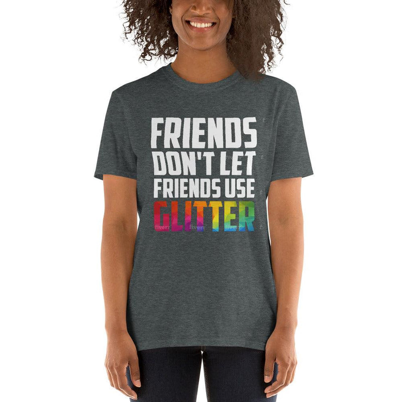 Friends Don't Let Friends Use Glitter T-Shirt - Children's Ministry Deals