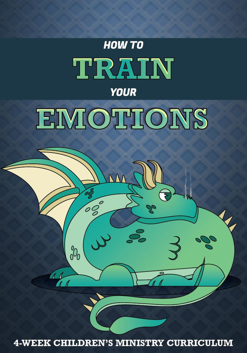 How to Train Your Emotions 4-Week Children's Ministry Curriculum
