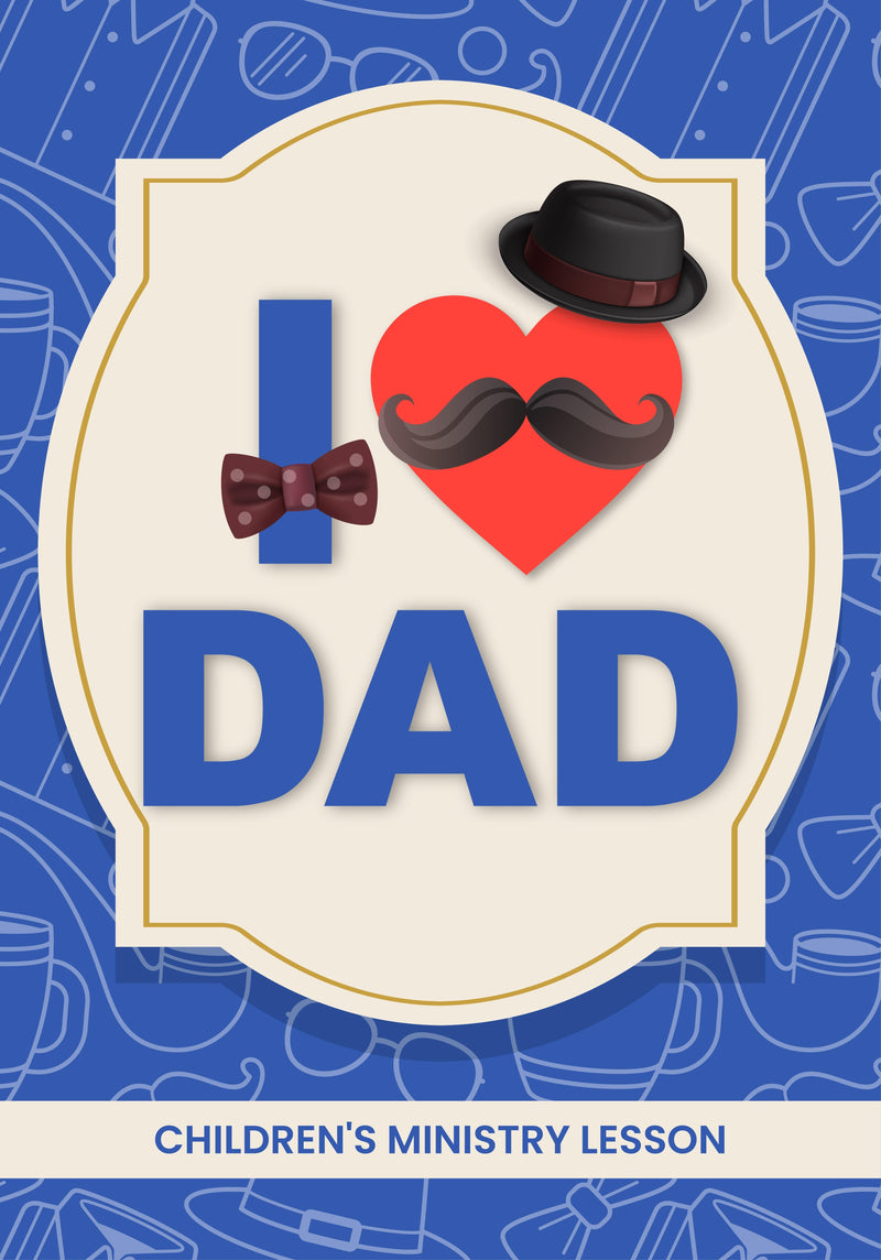 I Love Dad Father's Day Lesson - Children's Ministry Deals