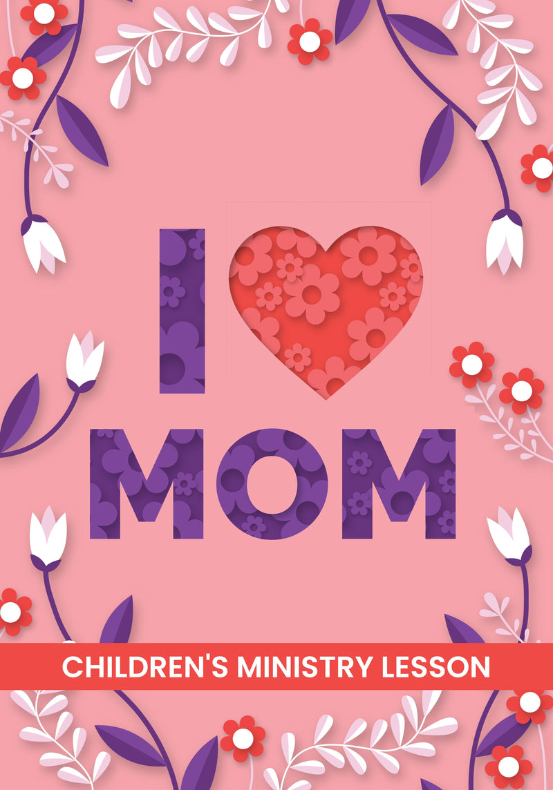 I Love Mom Mother's Day Lesson - Children's Ministry Deals