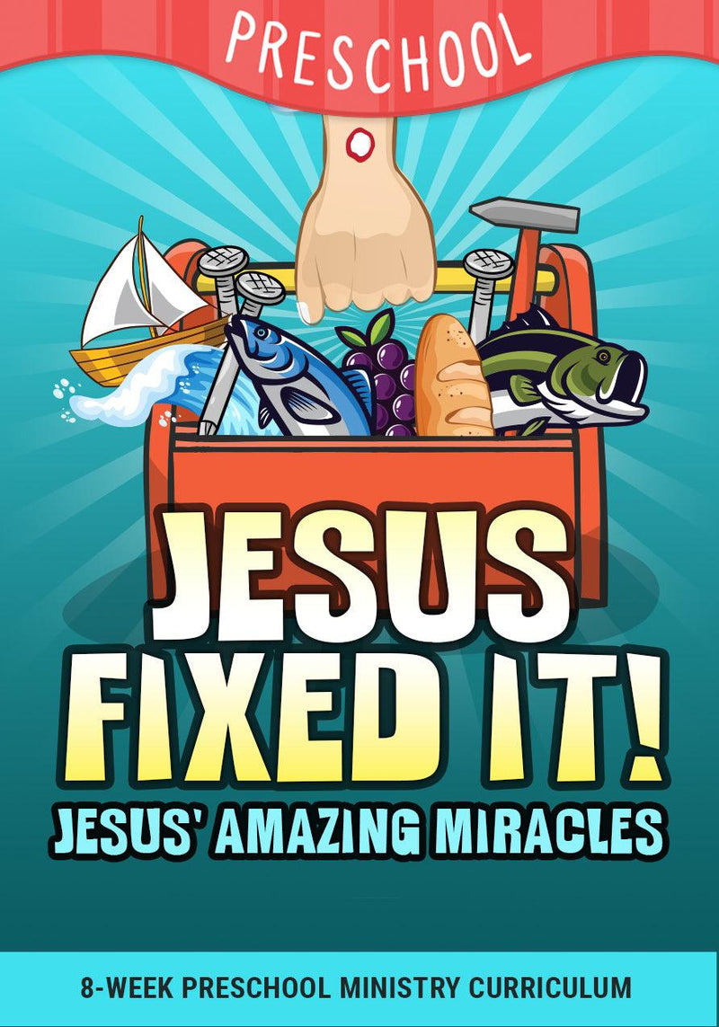 Jesus Fixed It! 8-Week Preschool Ministry Curriculum - Children's Ministry Deals