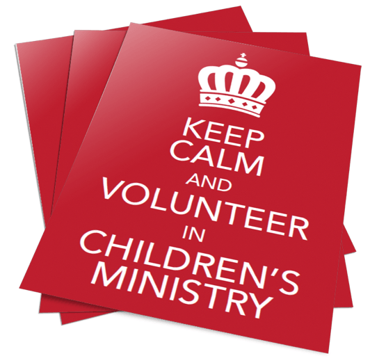 Keep Calm and Volunteer in Children's Ministry