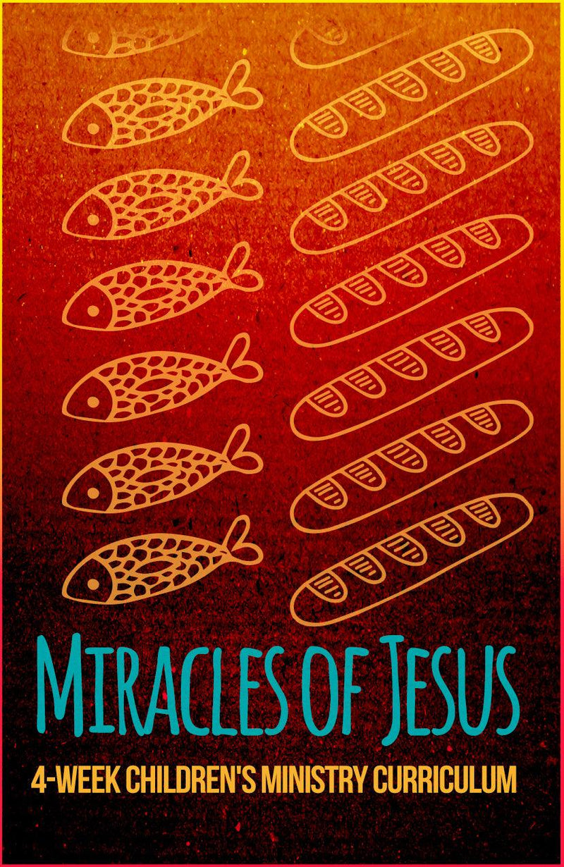 Miracles of Jesus 4-Week Children's Ministry Curriculum