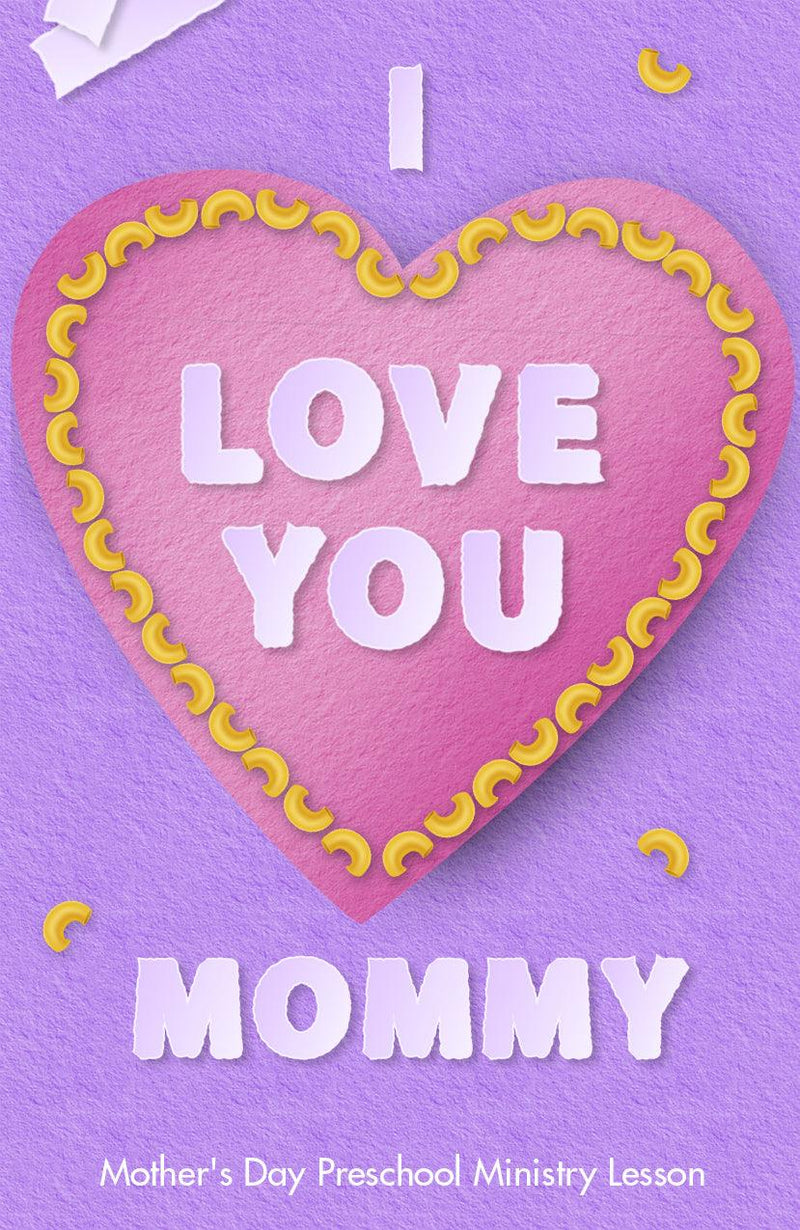 I Love U Mommy Preschool Ministry Lesson 