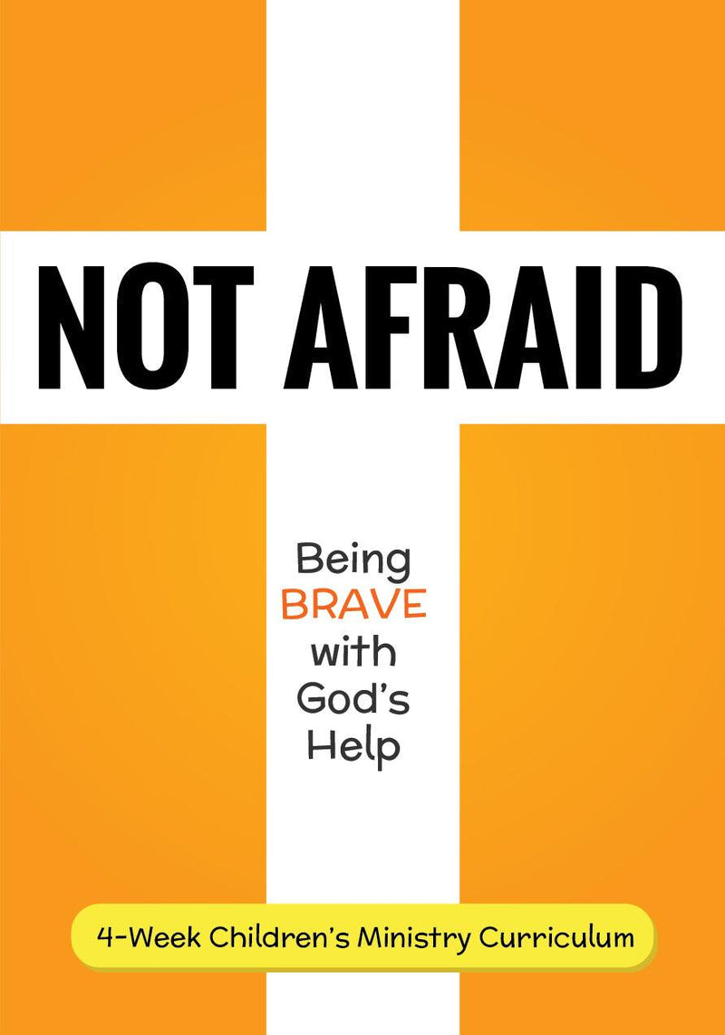 Not Afraid 4-Week Children's Ministry Curriculum