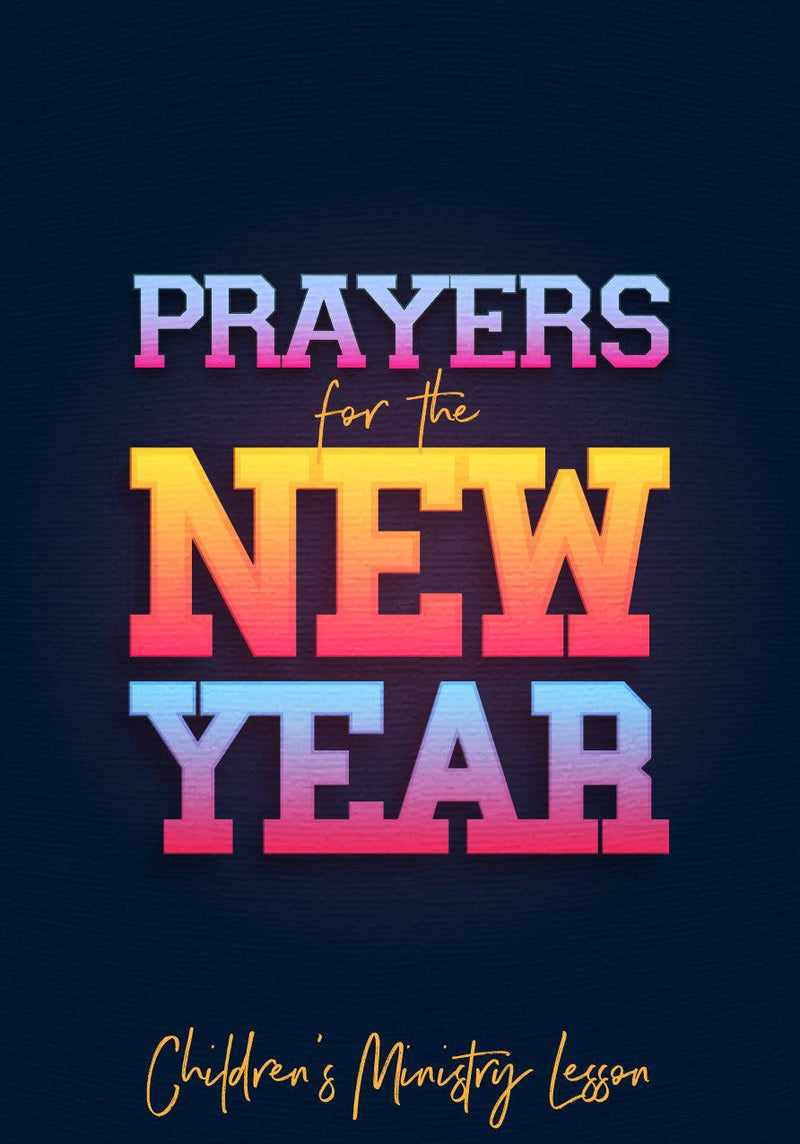 Prayers for the New Year Children's Ministry Lesson