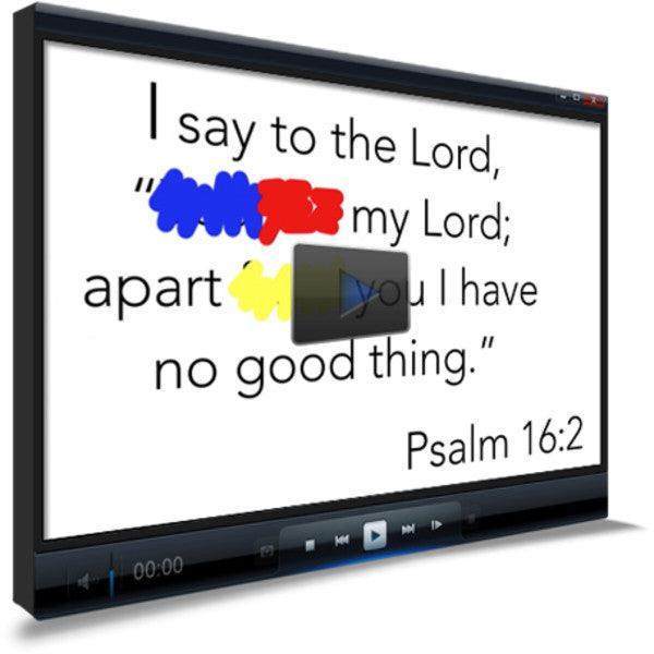 Psalm 16:2 Memory Verse Video