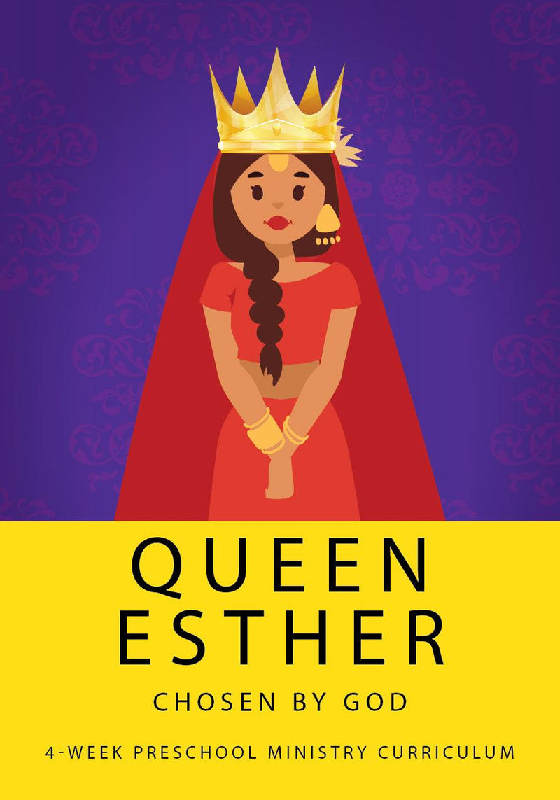Queen Esther 4-Week Preschool Ministry Curriculum