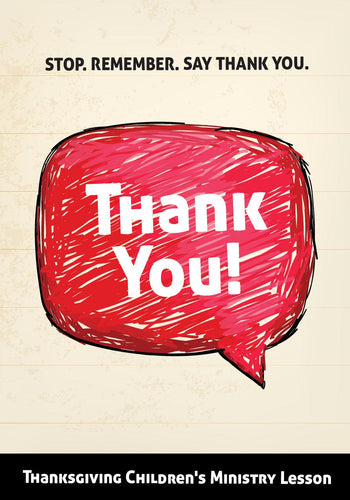 Remember to Say Thank You - Children’s Ministry Thanksgiving Lesson