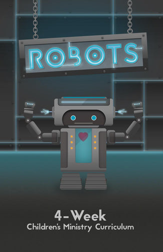 Robots 4-Week Children's Ministry Curriculum
