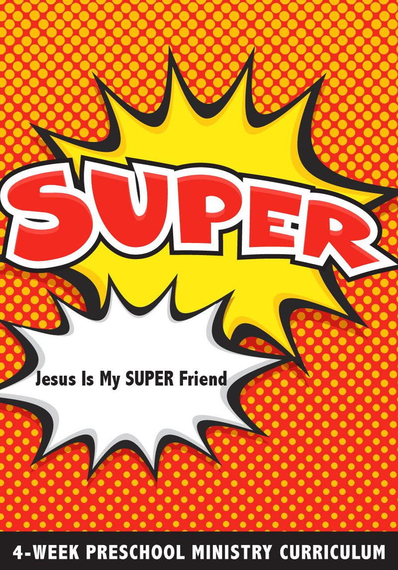 SUPER 4-Week Preschool Ministry Curriculum