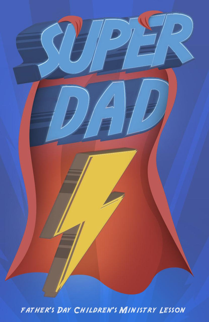 Super Dad Children’s Ministry Lesson 