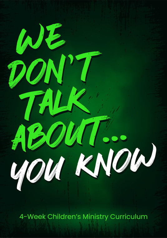 We Don’t Talk About …You Know 4-Week Children’s Ministry Curriculum - Children's Ministry Deals