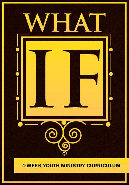 What If Youth Ministry Curriculum