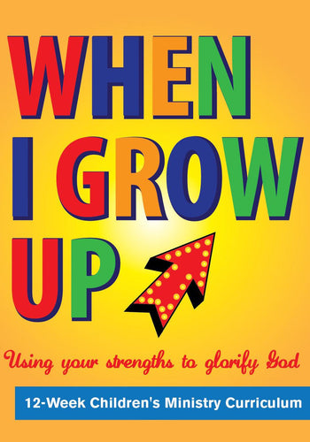 When I Grow Up 12-Week Children's Ministry Curriculum